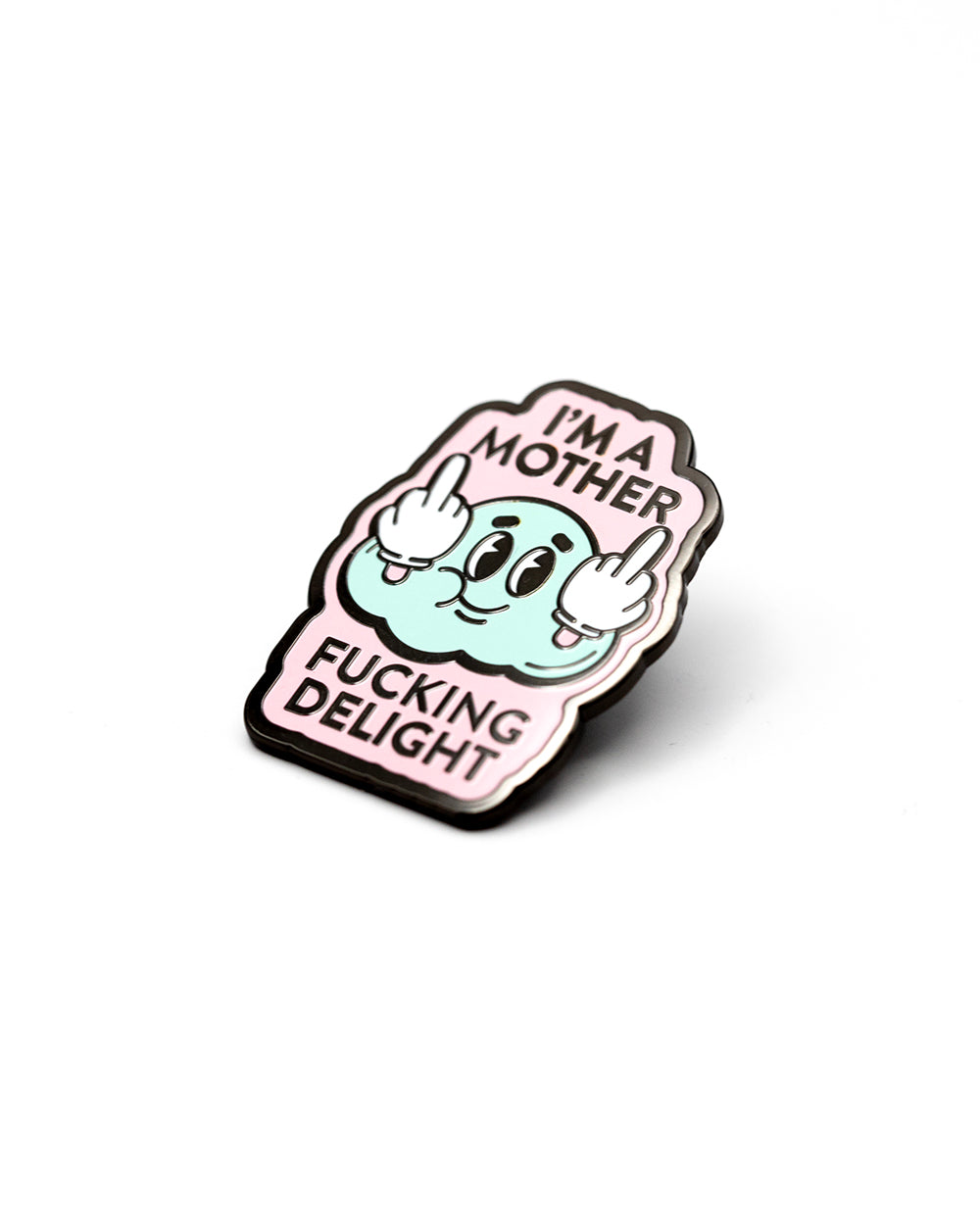 I'm a Mother F*cking Delight - Enamel Pin