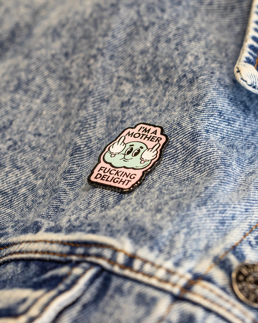 I'm a Mother F*cking Delight - Enamel Pin
