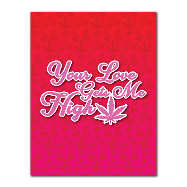 Your Love Gets Me High Greeting Card