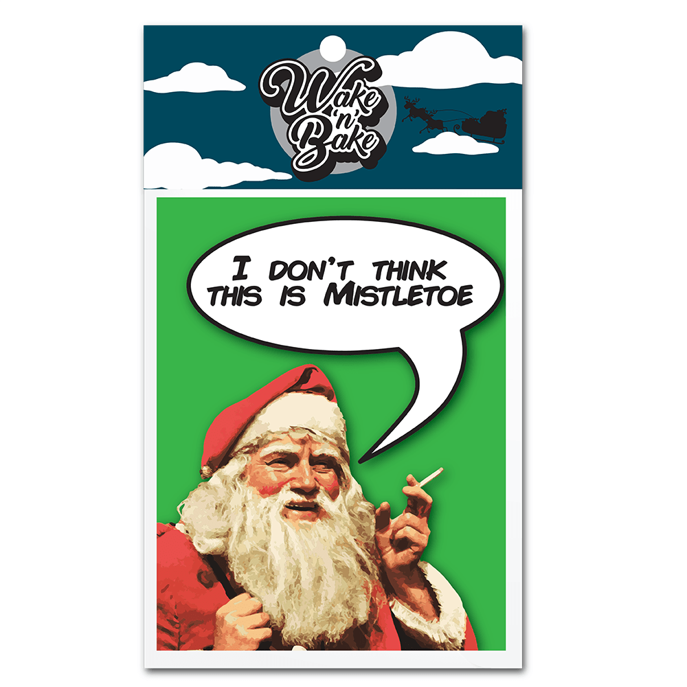 WAKE 'N' BAKE | I DON'T THINK THIS IS MISTLETOE XMAS GREETING CARD